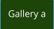 Gallery a